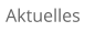 Aktuelles